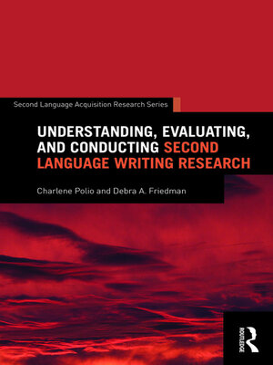 cover image of Understanding, Evaluating, and Conducting Second Language Writing Research